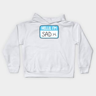 Hello I'm sad Kids Hoodie